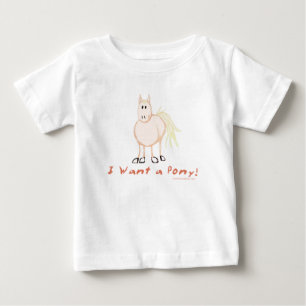 I want A pony Baby T-Shirt