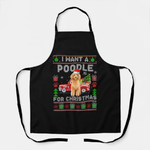 I Want A Poodle For Christmas Ugly Sweater Dog Xma Apron