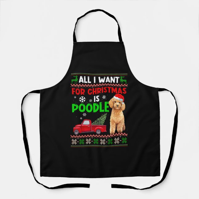 I Want A Poodle For Christmas Ugly Sweater Dog Xma Apron (Front)