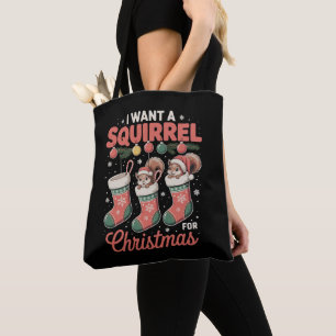 I Want A Squirrel For Christmas Santa Xmas Holiday Tote Bag