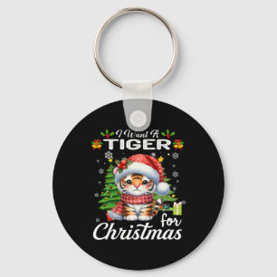 I Want A Tiger For Christmas Cute Gifts Xmas Costu Key Ring