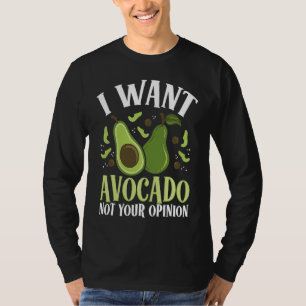 I Want Avocado Not Your Opinion Backprint Avocado T-Shirt