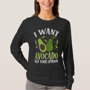I Want Avocado Not Your Opinion Backprint Avocado T-Shirt