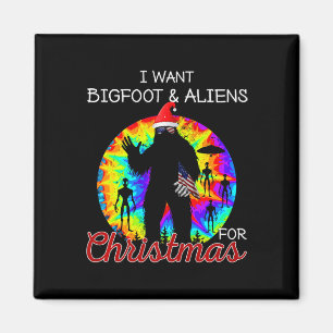 I Want Bigfoot &amp; Aliens For Christmas Sasquatc Magnet