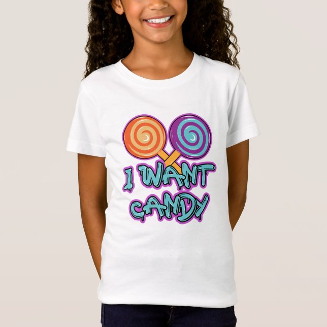 I Want Candy T-Shirt (Front)