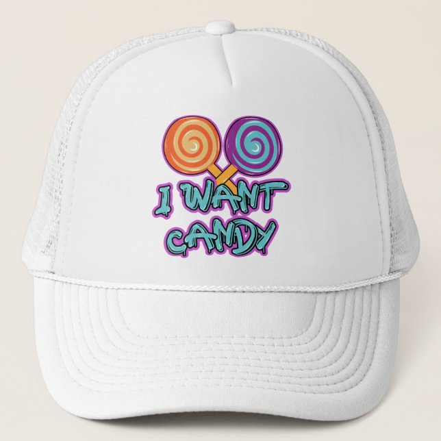 I Want Candy  Trucker Hat (Front)