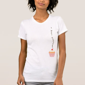 I want cupcake T-Shirt