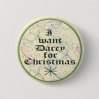 I Want Darcy for Christmas 6 Cm Round Badge