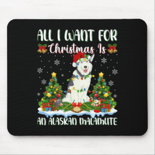 I Want For Christmas Is A Alaskan Malamute Dog Xma Mouse Pad