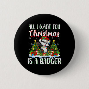I Want For Christmas Is A Badger Xmas Tree Lights 6 Cm Round Badge