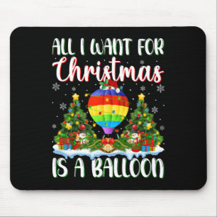I Want For Christmas Is A Balloon Xmas Tree Lights Mouse Pad