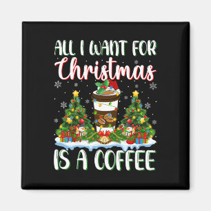 I Want For Christmas Is A Coffee Xmas Tree Lights  Magnet