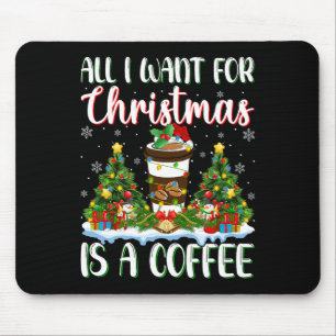 I Want For Christmas Is A Coffee Xmas Tree Lights  Mouse Pad