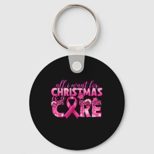 I Want For Christmas Is A Cure Breast Cancer Aware Key Ring