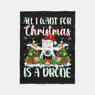 I Want For Christmas Is A Drone Xmas Tree Lights  Fleece Blanket