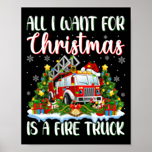 I Want For Christmas Is A Fire Truck Xmas Tree Lig Poster