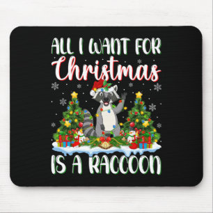 I Want For Christmas Is A Racoon Xmas Tree Lights Mouse Pad