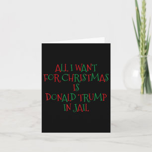 I Want For Christmas Is Donald Trump In Jail  Card