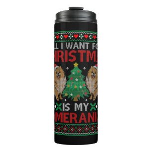 I Want For Christmas Is My Pomeranian Xmas Gift    Thermal Tumbler