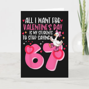 I Want For Valentine's Day Is My Students To Stop  Card