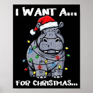 I Want Hippo For Christmas Funny Xmas Animal Kids Poster
