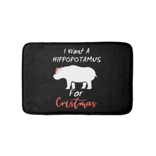 I Want Hippopotamus For Christmas Bath Mat