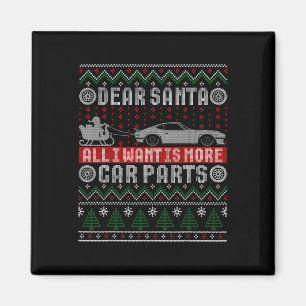 I Want Is More Car Parts Christmas Shirt Ugly Xmas Magnet