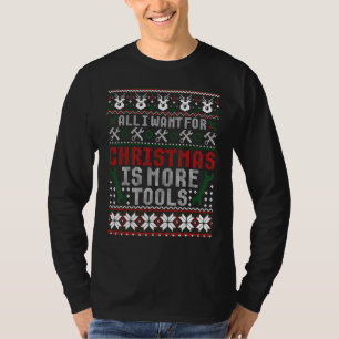 I Want Is More Tools Handyman Dad Mechanic Christ T-Shirt