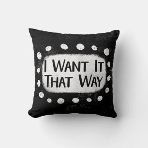 I Want It That Way Throw Pillow