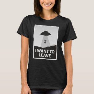 I Want Leave poster T-Shirt