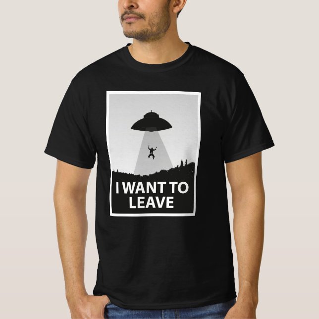 I Want Leave poster T-Shirt (Front)