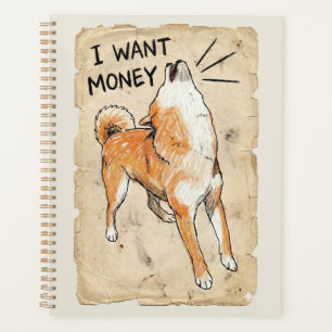 I Want Money – Screaming Shiba Inu Meme Art Planner
