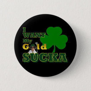 I Want My Gold 6 Cm Round Badge