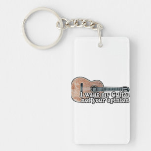 I want my guitar. not your opinion. funny quote key ring