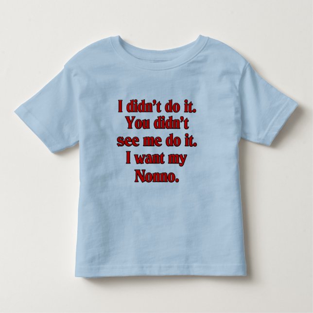 I want my nonno (Italian Grandfather). Toddler T-Shirt (Front)