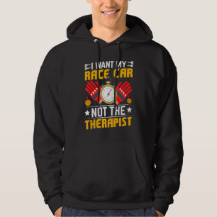 I Want My Race Car Racing Car Driving Driver Grap Hoodie
