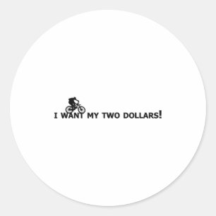 I Want My Two Dollars! Better Off Dead Funny Movie Classic Round Sticker
