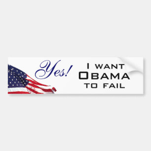 I want Obama to fail Bumper Sticker