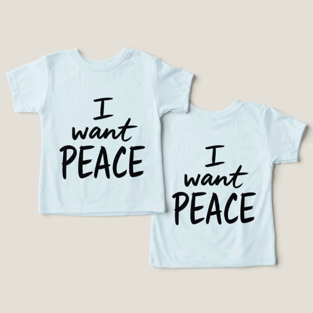 “I Want Peace”  design (Design Front & Back)