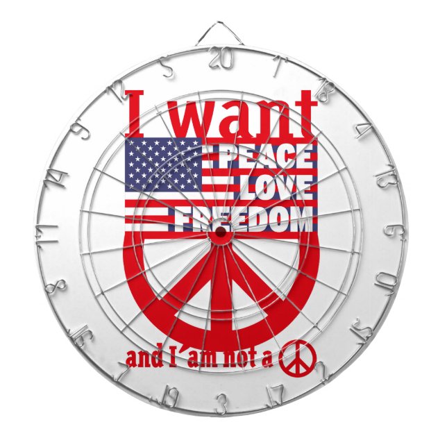 I WANT PEACE LOVE FREEDOM AND I`am not a hippie by Dartboard (Front)