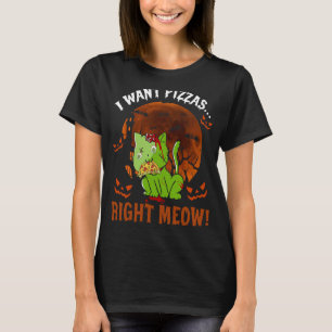I Want Pizzas Right Meow Halloween Costume Zombie T-Shirt