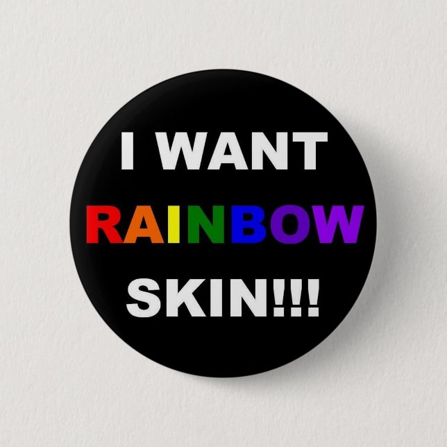 I WANT RAINBOW SKIN BUTTON (Front)