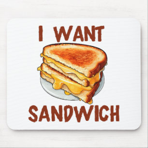I Want Sandwich Mouse Pad