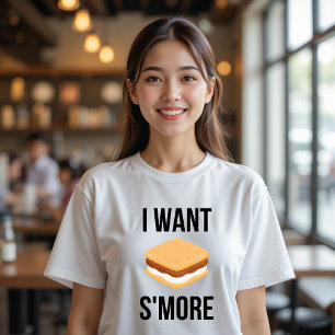 I Want Smore Funny Food T-Shirt