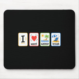 I Want Summer Break Funny Teacher Beach Vacation Mouse Pad