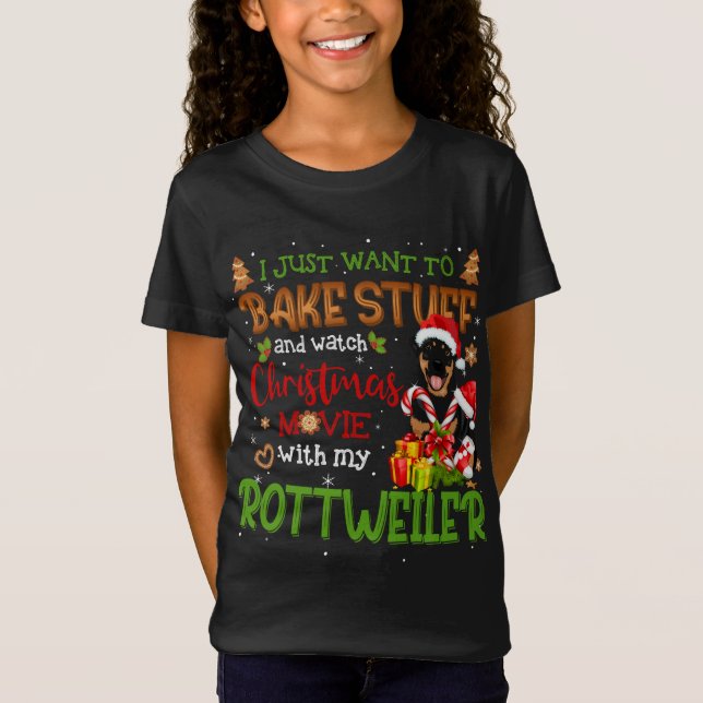 I Want To Bake Stuff And Watch Xmas Movie Rottweil T-Shirt (Front)