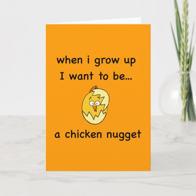 I want to be...a Chicken Nugget! Card (Front)