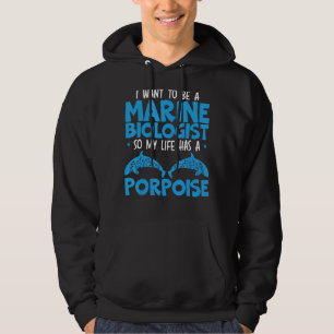 I Want To Be A Marine Biologist So My Life Has A P Hoodie