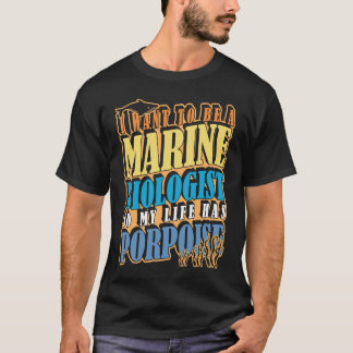 I want to be a Marine Biologist T-Shirt