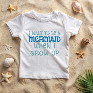 I Want to be a Mermaid Slogan T-Shirt